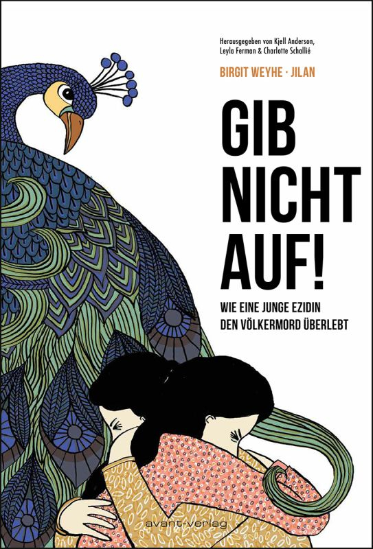 Gib nicht auf! - Wie eine junge Ezidin den Völkermord überlebt